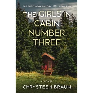 The Girls in Cabin Number Three - (The Guestbook Trilogy) by  Chrysteen Braun (Paperback) - 1 of 1