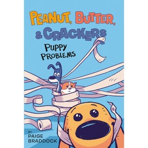 Puppy Problems - (Peanut, Butter, and Crackers) by  Paige Braddock (Hardcover) - 1 of 1