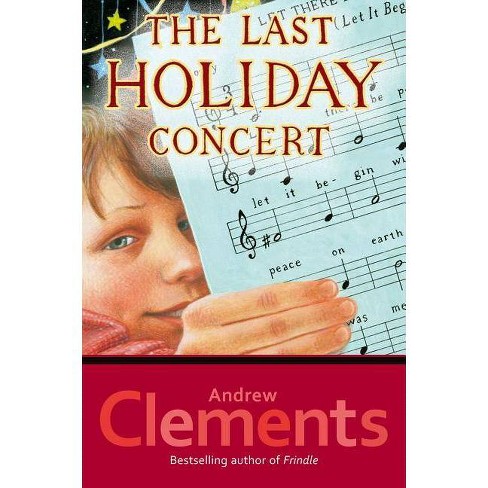 The Last Holiday Concert By Andrew Clements Hardcover Target