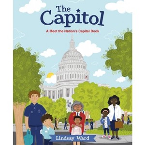 The Capitol: A Meet the Nation's Capital Book - by  Lindsay Ward (Hardcover) - 1 of 1