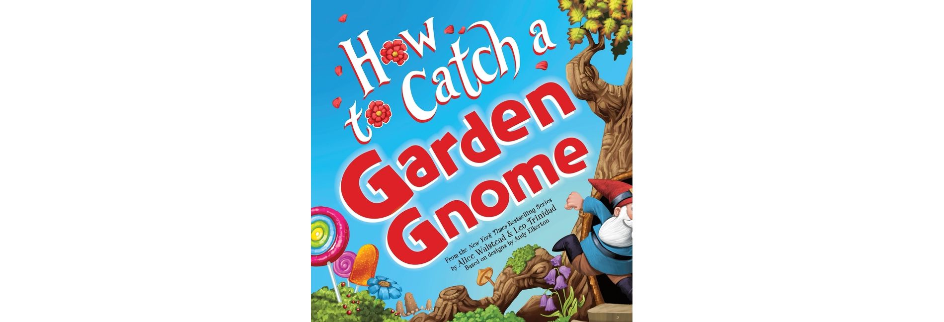 How to Catch a Garden Gnome - by  Alice Walstead (Hardcover)