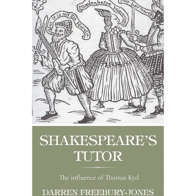 Shakespeare's Tutor - by  Darren Freebury-Jones (Paperback)