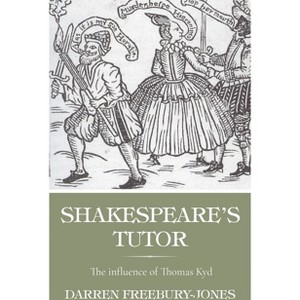 Shakespeare's Tutor - by  Darren Freebury-Jones (Paperback) - 1 of 1