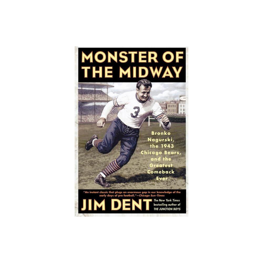 Monster of the Midway - by Jim Dent (Paperback)