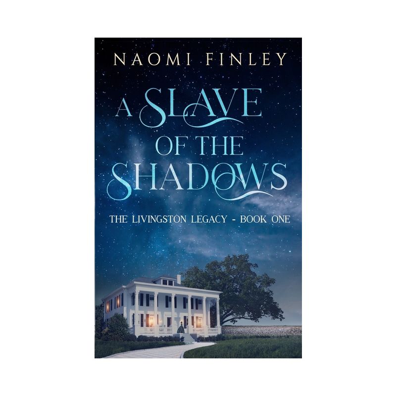 A Slave of the Shadows - (The Livingston Legacy Series: Book) by  Naomi Finley (Paperback), 1 of 2