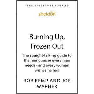 Burning Up, Frozen Out - by  Rob Kemp & Joe Warner (Paperback) - 1 of 1