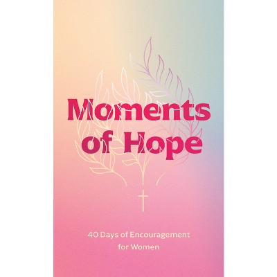 Moments of Hope - by  Chris Tiegreen (Paperback)