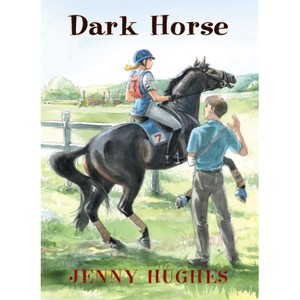 Dark Horse - by  Jenny Hughes (Paperback) - 1 of 1