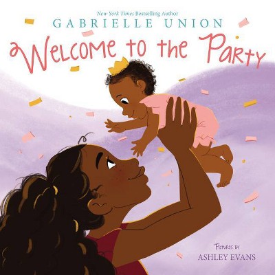 Welcome to the Party - by Gabrielle Union (Hardcover)