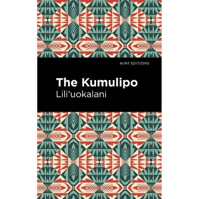 The Kumulipo - (Mint Editions) by  Lili'uokalani (Paperback)