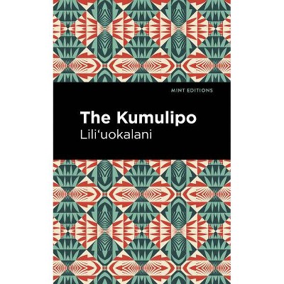 The Kumulipo - (Mint Editions) by  Lili'uokalani (Paperback)