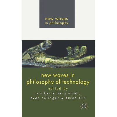 New Waves in Philosophy of Technology - by  Jan Kyrre Berg Olsen (Hardcover)