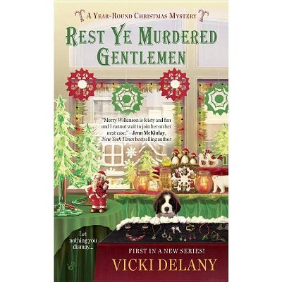 Rest Ye Murdered Gentlemen - (Year-Round Christmas Mystery) by  Vicki Delany (Paperback)