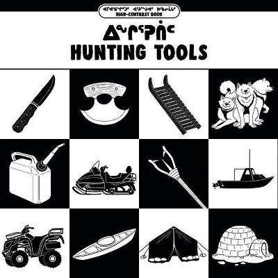 Hunting Tools - (Arvaaq Books) by  Inhabit Education (Board Book)