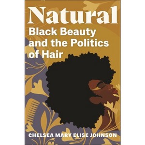 Natural - by  Chelsea Mary Elise Johnson (Hardcover) - 1 of 1