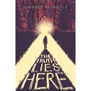 The Truth Lies Here - by  Lindsey Klingele (Hardcover) - 1 of 1