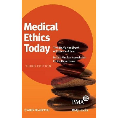 Medical Ethics Today - 3rd Edition by  British Medical Association (Hardcover)