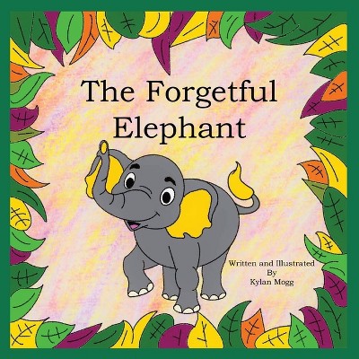 The Forgetful Elephant - by Kylan Mogg