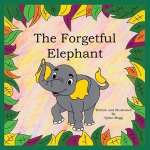 The Forgetful Elephant - by Kylan Mogg - 1 of 1