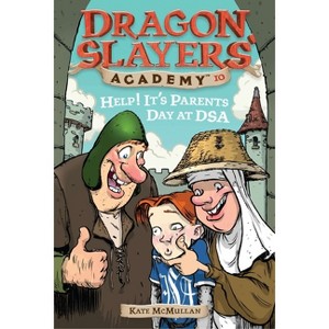 Help! It's Parents at Dsa - (Dragon Slayers' Academy) by  Kate McMullan (Paperback) - 1 of 1