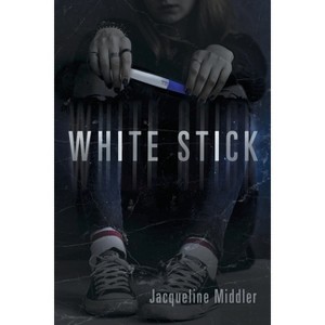 White Stick - by  Jacqueline Middler (Paperback) - 1 of 1
