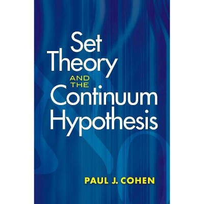 Set Theory and the Continuum Hypothesis - (Dover Books on Mathematics) by  Paul J Cohen (Paperback)