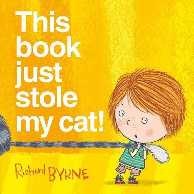 This Book Just Stole My Cat! - by  Richard Byrne (Hardcover)