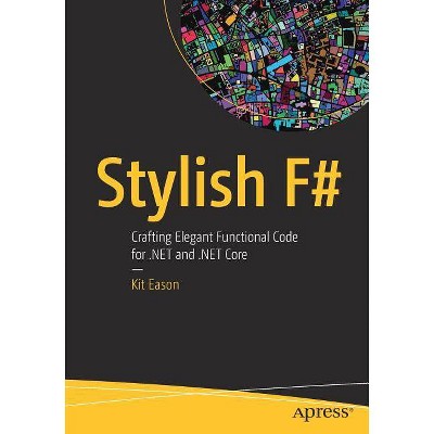 Stylish F# - by  Kit Eason (Paperback)