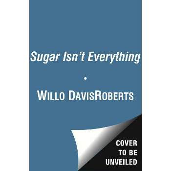 Sugar Isn't Everything - (Aladdin Books) by  Willo Davis Roberts (Paperback)
