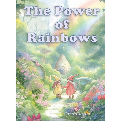 The Power of Rainbows - Large Print by  Cara Cusack (Hardcover)
