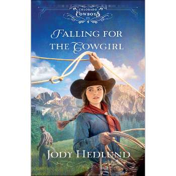 Falling for the Cowgirl - (Colorado Cowboys) by Jody Hedlund