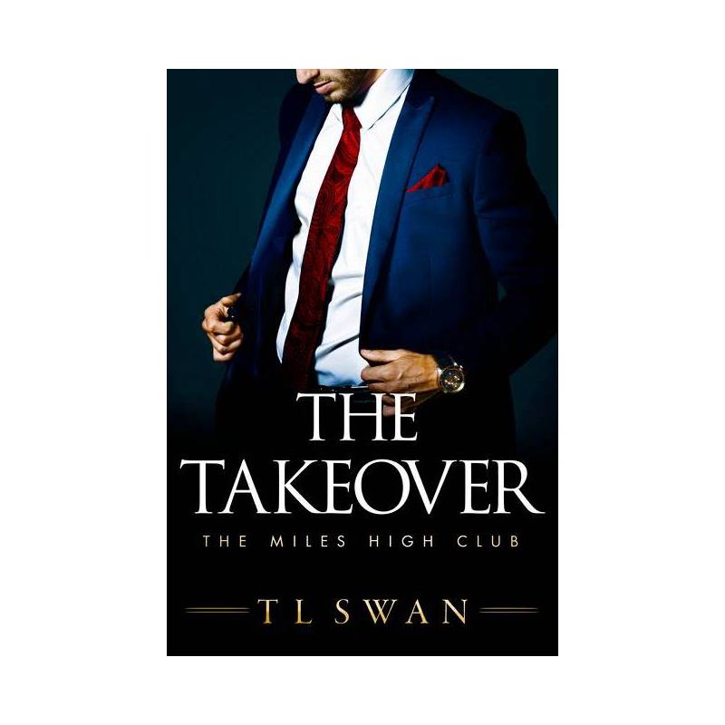 The Takeover - (The Miles High Club) by  T L Swan (Paperback), 1 of 2