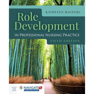 Role Development in Professional Nursing Practice - 5th Edition by  Kathleen Masters (Paperback)