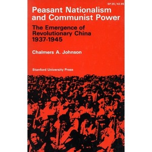 Peasant Nationalism and Communist Power - by  Chalmers a Johnson (Paperback) - 1 of 1
