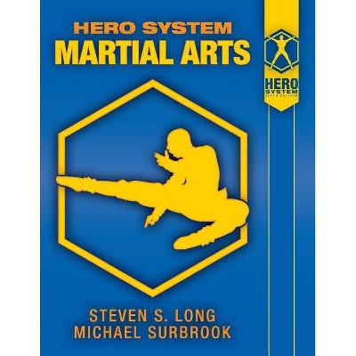 Hero System Martial Arts - by  Steven S Long (Paperback)