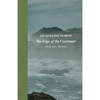 The Edge of the Continent: The Forest - by  Jacqueline Suskin (Hardcover)