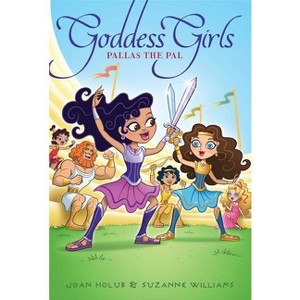 Pallas the Pal - (Goddess Girls) by  Joan Holub & Suzanne Williams (Hardcover) - 1 of 1