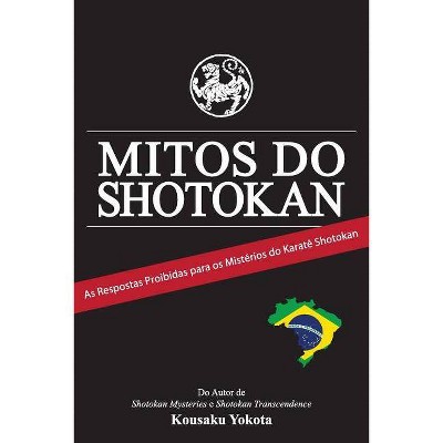 Mitos do Shotokan - by  Kousaku Yokota (Paperback)