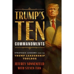 Trump's Ten Commandments - by  Jeffrey Sonnenfeld (Hardcover) - 1 of 1