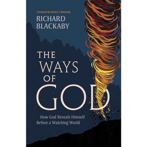 The Ways of God, Updated Edition - by  Richard Blackaby (Paperback) - 1 of 1