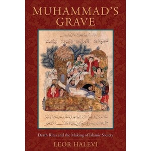 Muhammad's Grave - by  Leor Halevi (Paperback) - 1 of 1