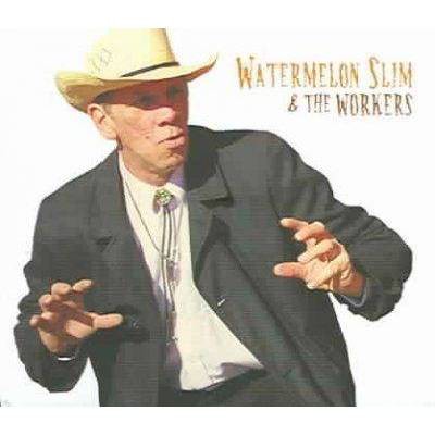 WATERMELON SLIM & THE WORKERS - Watermelon Slim & The Workers (CD)