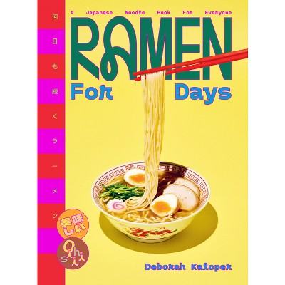 Ramen for Days - by  Deborah Kaloper (Hardcover)