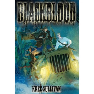 Blackblood - by  Kree Sullivan (Hardcover) - 1 of 1