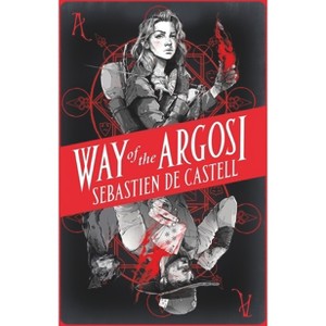 Way of the Argosi - (Spellslinger) by  Sebastien De Castell (Paperback) - 1 of 1