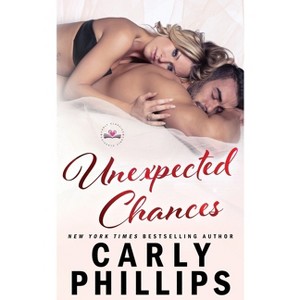 Unexpected Chances - (Carly Classics) by  Carly Phillips (Paperback) - 1 of 1