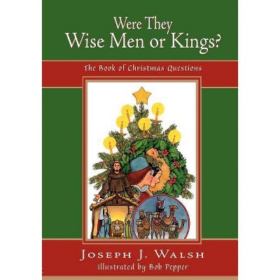 Were They Wise Men or Kings? - (Daily Study Bible) by  Joseph J Walsh (Paperback)