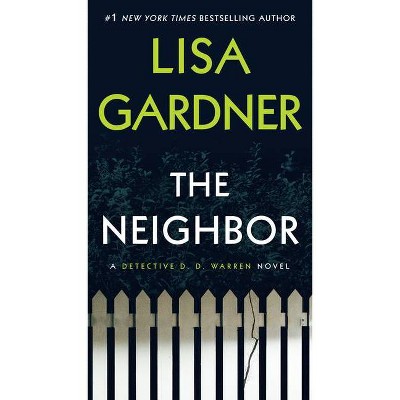 The Neighbor - (Detective D. D. Warren) by  Lisa Gardner (Paperback)