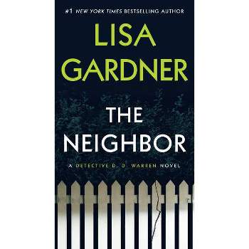 The Neighbor - (Detective D. D. Warren) by  Lisa Gardner (Paperback)