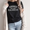 Simply Sage Market Women's Excuses Don't Burn Calories Short Sleeve Graphic Tee - 2 of 3